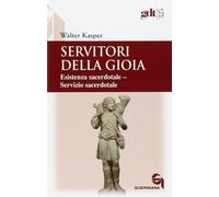 Servitori della gioia. Esistenza sacerdotale. Servizio sacerdotal