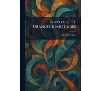 Servitude Et Grandeur Militaires