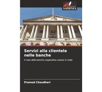 Servizi alla clientela nelle banche: Il caso delle banche cooperative urbane in India