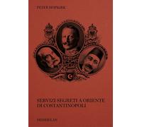 Servizi segreti a oriente di Costantinopoli - Hopkirk Peter