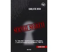 Servizi segreti. Gli «uomini ombra» italiani nella seconda guerra mondiale e i (