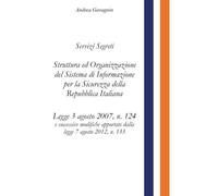 Servizi Segreti: Struttura ed Organizzazione del Sistema di Informazione per la