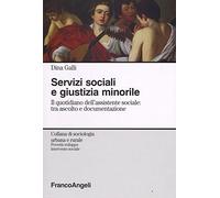 Servizi sociali e giustizia minorile. Il quotidiano dell'assistente sociale: tra ascolto e documentazione