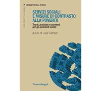 Servizi sociali e misure a contrasto della povertà. Teorie, pratiche e strumenti per gli assistenti sociali