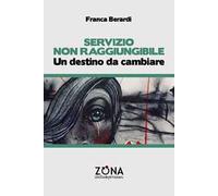 Servizio non raggiungibile. Un destino da cambiare