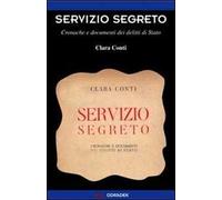 Servizio segreto. Cronache e documenti dei delitti di Stato