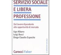 Servizio sociale e libera professione. Dal lavoro dipendente alle opportun...