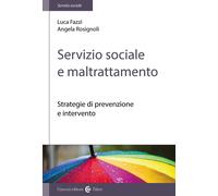 Servizio sociale e maltrattamento. Strategie di prevenzione e intervento -...