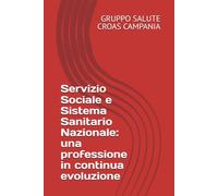 Servizio Sociale e Sistema Sanitario Nazionale: una professione in continua evoluzione