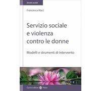 Servizio sociale e violenza contro le donne. Modelli e strumenti di intervento