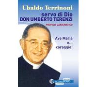 Servo di dio. Don Umberto Terenzi