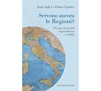 Servono ancora le regioni? Per una storia del regionalismo in Italia - Sal...