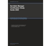 ServSafe Manager Certification Study Guide 2026: Complete Exam Prep with Practice Questions, Answer Explanations, and Food Safety Review