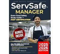 ServSafe® Manager Exam Food Safety Study Guide For Fast Certification: Everything You Need To Prepare With Confidence: Realistic Questions, Answer Explanations, Visual Aids, Tips For Top Results