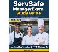 ServSafe Manager Exam Study Guide: Complete Review with 900+ Practice Questions and 10 Full-Length Tests to Ace Your Food Protection Manager Certification