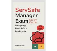 ServSafe Manager Exam Study Guide: Navigating Food Safety Leadership
