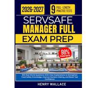 SERVSAFE MANAGER FULL EXAM PREP 2026 2027: 900 Real-World Questions With Clear Explanations to Strengthen Food Safety Knowledge, Improve Decision-Making, and Boost Test Confidence