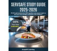 SERVSAFE STUDY GUIDE 2025-2026: 10 Full- Length Practice Tests, 600+ Questions, and Expert Insights to Pass Your Food Manager Certification with Confidence