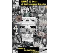 Servus!: 75 Years of Munich Campus Memories