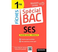 SES 1re: Tout le programme en 53 fiches, mémos, schémas-bilans, exercices et QCM