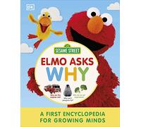 Sesame Street Elmo Asks Why?: A First Encyclopedia for Growing Minds