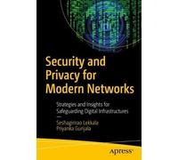 Seshagirirao Lekkala Priyanka Gu Security and Privacy for Modern Ne (Tascabile)