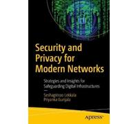 Seshagirirao Lekkala Priyanka Gu Security and Privacy for Modern Ne (Tascabile)