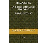 SESSA AURUNCA LA DIOCESI COME LUOGO TEOLOGICO RAFFAELE NOGARO