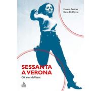 Sessanta a Verona. Gli anni del beat