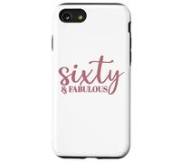 Sessanta e favolosi 60 per le donne Il suo sessantesimo Custodia per iPhone SE (2020) / 7/8
