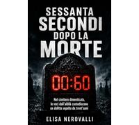 Sessanta secondi dopo la morte: Nel cimitero dimenticato, le voci dall’aldilà custodiscono un delitto sepolto da trent’anni