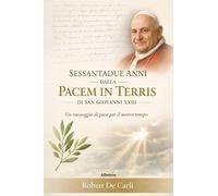 Sessantadue anni dalla Pacem in Terris di san Giovanni XXIII