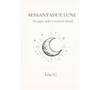 Sessantadue Lune: tra sogni, radici e orizzonti lontani