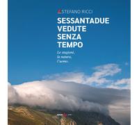Sessantadue vedute senza tempo. Le stagioni, la natura, l'uomo -