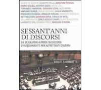Sessant'anni di discorsi. 59 discorsi d'insediamento per altrettanti governi