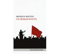 Sessantotto - Battini Michele - 2024 - EGEA