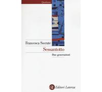 Sessantotto. Due generazioni - Socrate Francesca