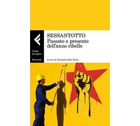 Sessantotto. Passato e presente dell'anno ribelle
