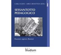 Sessantotto pedagogico. Passioni, ragioni, illusioni