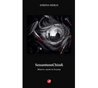 Sessantuno chiodi. Mistero e morte in Toscana