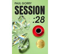 Session 28: The Addictive Psychological Thriller With A Heart-Pounding Twist From Best-selling Author Paul Gorry