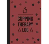 Session Notebook to Log Cupping Therapy Treatment: 148 Forms to Record Dry, Wet, Fire, Silicone Suction Cup Massage Tretment For Different Body Parts | A Hijama Therapy Log Book