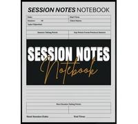 Session Notes Notebook: A Practical Organizer for Meetings, Lectures, and Personal Reflections: Capture Key Points, Track Insights, and Stay Organized