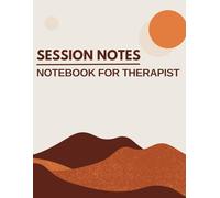 Session Notes Notebook for Therapist: Confidential Client Session Log & Therapy Progress Tracker