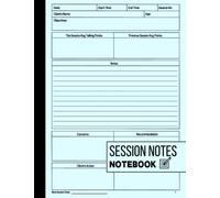Session Notes Notebook: Log Book For Therapists, Counselors and Coaches To Help Them Plan For, Organize and Track Client's Sessions