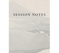 Session Notes Notebook: Track Therapy Sessions and Client Progress | For Psychologists, Therapists, and Counselors