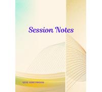 Session Notes: Session Notebook and Log Book for Therapists, Counselors, Coaches, and Social Workers
