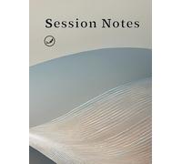 Session Notes: Session Notebook and Log Book for Therapists, Counselors, Coaches, and Social Workers : An Essential Tool for Therapy Session