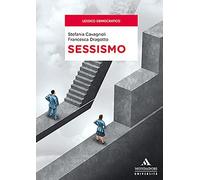 Sessismo [Paperback] [May 20, 2021] Cavagnoli, Stefania and Dragotto, Francesca