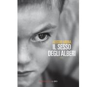 SESSO DEGLI ALBERI (IL) - Arena Alessio - 2025 - Fandango Libri